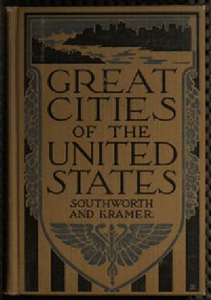 [Gutenberg 44854] • Great Cities of the United States / Historical, Descriptive, Commercial, Industrial